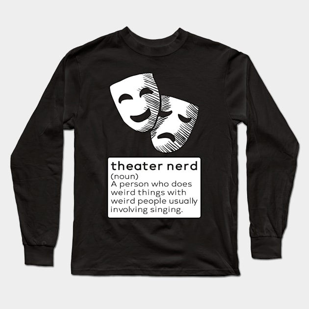 Theater Nerd Noun Fan Musical Opera Stage Actor Long Sleeve T-Shirt by Tom´s TeeStore